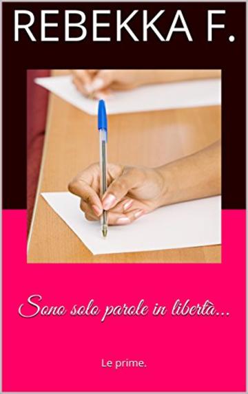 Sono solo parole in libert&agrave;...: Le prime.