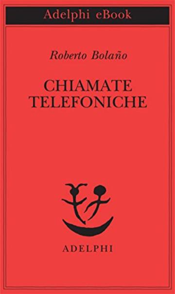 Chiamate telefoniche (Piccola biblioteca Adelphi)