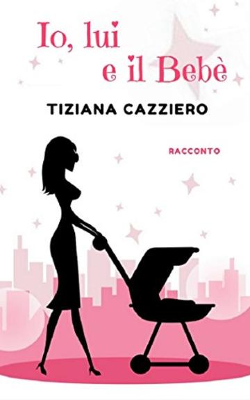 Io, Lui e il Beb&egrave;