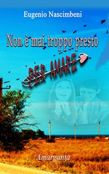 Non &egrave; mai troppo presto per amare