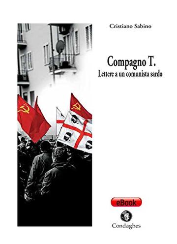 Compagno T.:  Lettera a un comunista sardo (P&oacute;sidos)