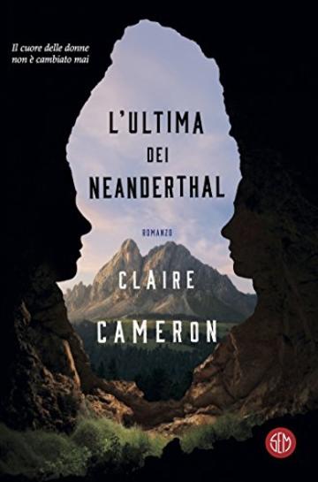 L&rsquo;ultima dei Neanderthal