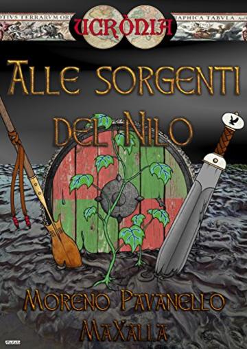Alle sorgenti del Nilo (Ucr&ograve;nia Vol. 5)