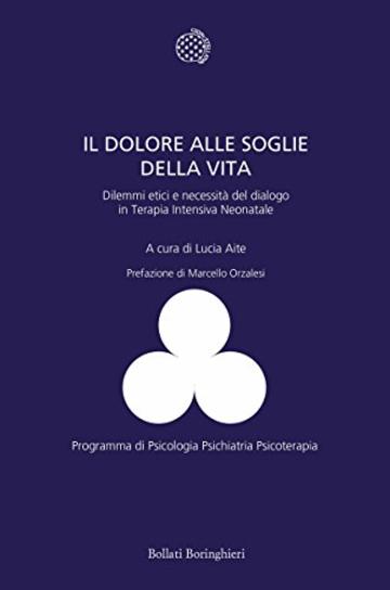 Il dolore alle soglie della vita: Dilemmi etici e necessit&agrave; del dialogo in Terapia Intensiva Neonatale