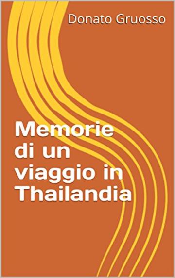 Memorie di un viaggio in Thailandia