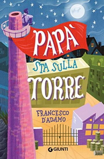 Pap&agrave; sta sulla torre