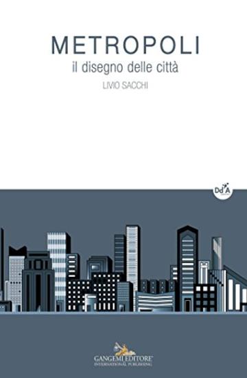 Metropoli: Il disegno delle citt&agrave;