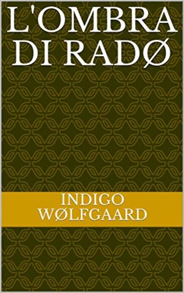 L'ombra di Rad&oslash; (Cronache di mondi lontani Vol. 1)