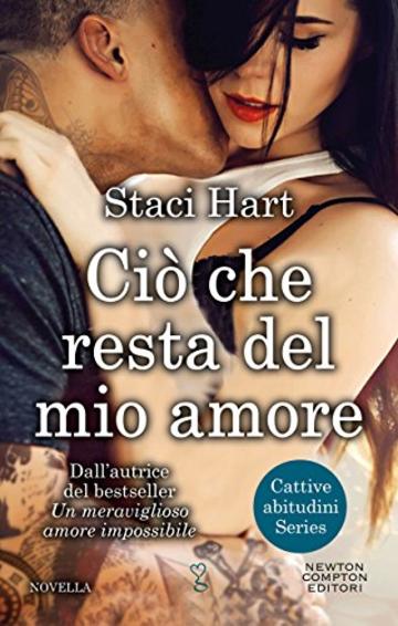 Ci&ograve; che resta del mio amore (Cattive abitudini Series Vol. 3)