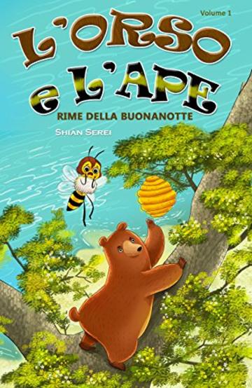 L&rsquo;Orso e L&rsquo;Ape: Rime della Buonanotte (Bear & Bee Bedtime Stories)