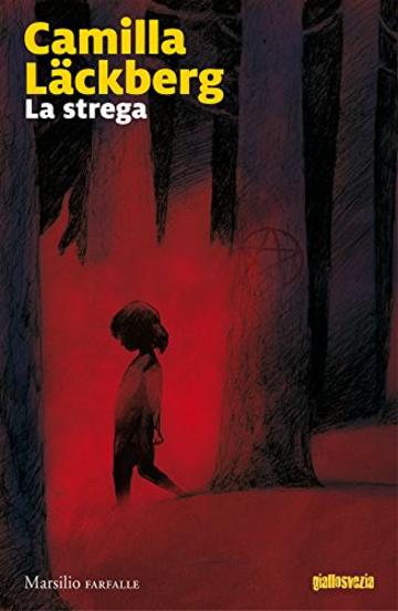 La strega (Le indagini di Erica Falck e Patrik Hedstr&ouml;m)