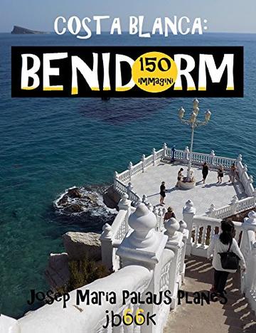 Costa Blanca: Benidorm (150 immagini)