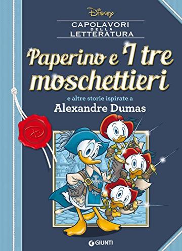 Paperino e I tre moschettieri: e altre storie ispirate a Alexandre Dumas (Letteratura a fumetti Vol. 2)