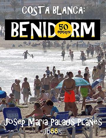 Costa Blanca: Benidorm (50 immagini)