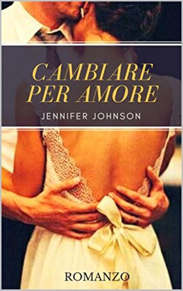 Cambiare per amore (L'amore oltre tutto Serie Vol.2)