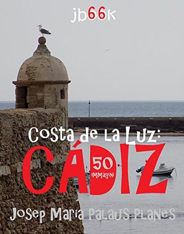 Costa de la Luz: C&aacute;diz (50 immagini)