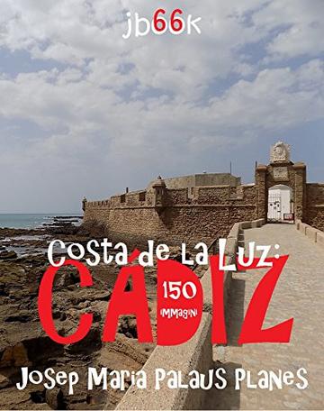 Costa de la Luz: C&aacute;diz (150 immagini)