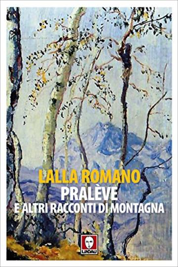 Pral&egrave;ve e altri racconti di montagna