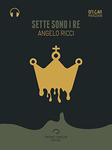 Sette sono i re (Audio-eBook) (Officina Marziani)