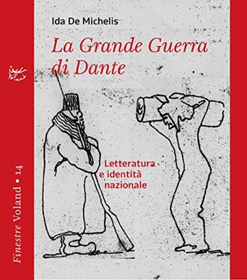 La Grande Guerra di Dante: Letteratura e identit&agrave; nazionale (Finestre)