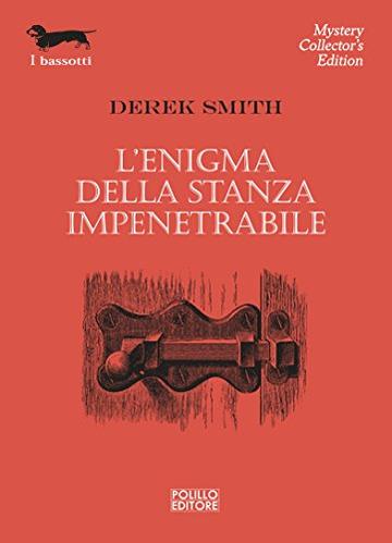 L&rsquo;enigma della stanza impenetrabile (I Bassotti)