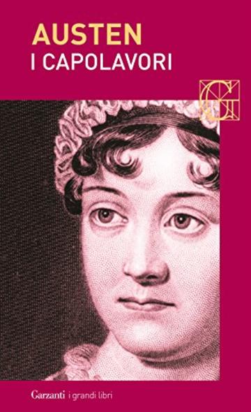 I capolavori: Orgoglio e pregiudizio - Mansfield Park - Emma - L&rsquo;abbazia di Northanger - Persuasione