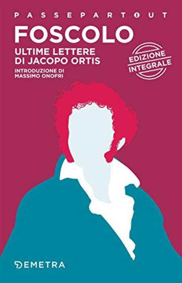 Ultime lettere di Jacopo Ortis (Passepartout Vol. 31)