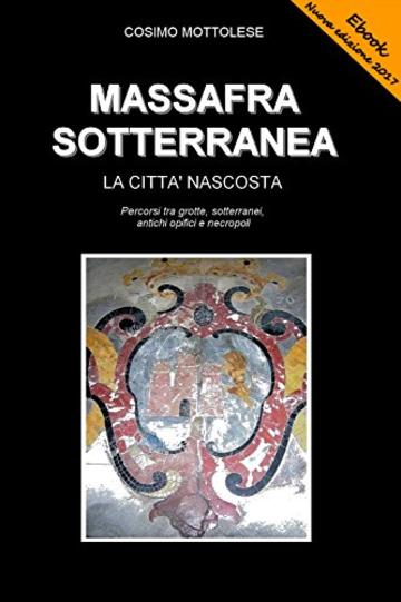 Massafra Sotterranea: La citt&agrave; nascosta