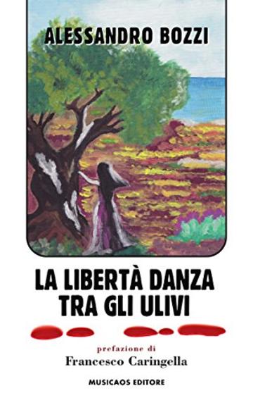 La libert&agrave; danza tra gli ulivi