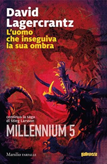 L'uomo che inseguiva la sua ombra: Millennium 5