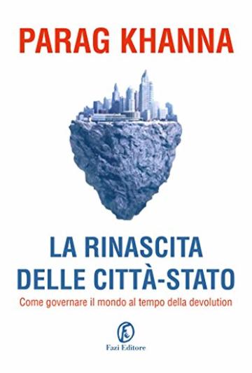 La rinascita delle citt&agrave;-Stato: In che direzione dovrebbe andare l'Europa?
