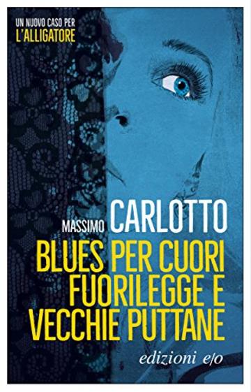 Blues per cuori fuorilegge e vecchie puttane (L'Alligatore)
