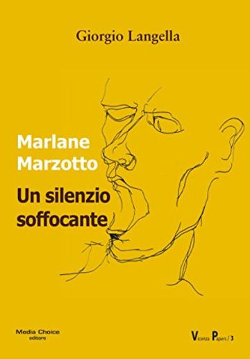 Marlane Marzotto. Un silenzio soffocante: Gaetano Marzotto: &ldquo;Noi ci occupavamo solo dei nostri soldi&rdquo;. E intanto oltre 100 lavoratori morivano (Vicenza Papers Vol. 3)