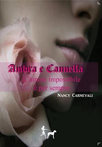 Ambra e Cannella: L'amore impossibile &egrave; per sempre