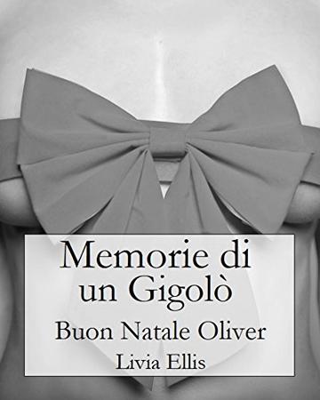 Memorie di un Gigol&ograve; - Buon Natale Oliver