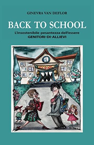 Back to school: L'insostenibile pesantezza dell'essere Genitori-di-Allievi