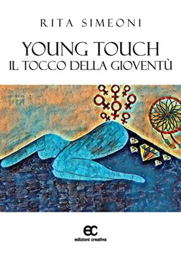 Young Touch. Il tocco della giovent&ugrave;