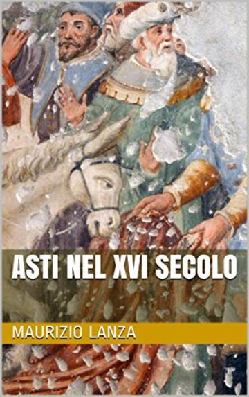 Asti nel XVI secolo