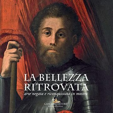 La Bellezza ritrovata: arte negata e riconquistata in mostra