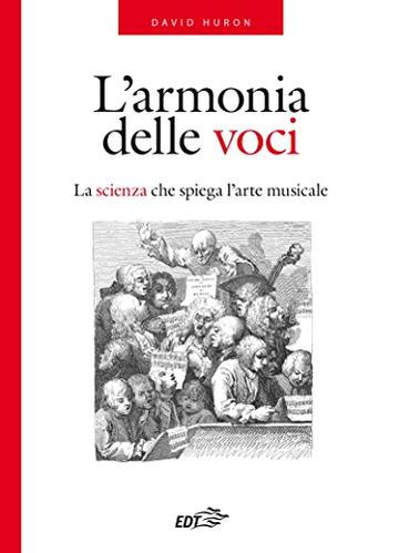L'armonia delle voci: La scienza che spiega l'arte musicale