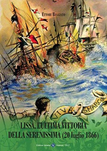 Lissa, L'ultima Vittoria della Serenissima (20 luglio 1866)