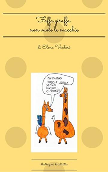 FAFFA GIRAFFA NON VUOLE LE MACCHIE