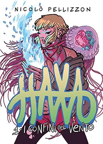 Haxa &ndash; Volume 1 &ndash; I Confini del Vento