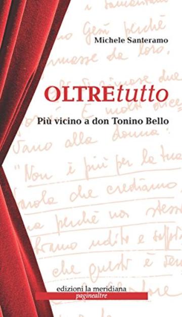 Oltretutto: Pi&ugrave; vicini a don Tonino Bello