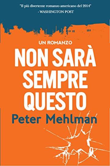 Non sar&agrave; sempre questo grande: un romanzo
