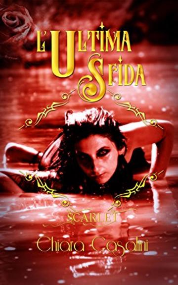 L'Ultima sfida (Scarlet  Vol. 3)