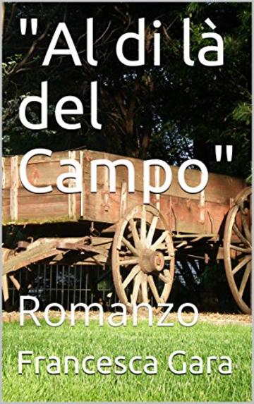 "Al di l&agrave; del Campo": Romanzo