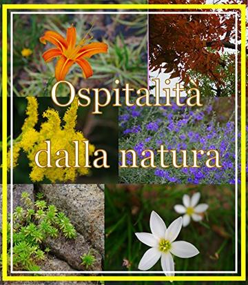 Ospitalit&agrave; dalla natura