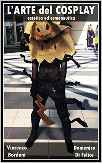 L'Arte del Cosplay: estetica ed ermeneutica