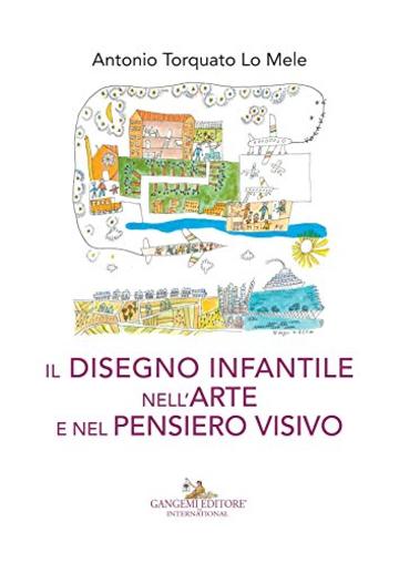 Il disegno infantile nell&rsquo;arte e nel pensiero visivo